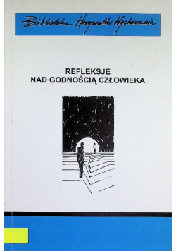 Refleksje nad godnością człowieka