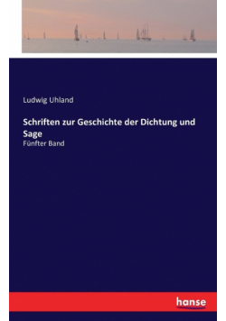 Schriften zur Geschichte der Dichtung und Sage