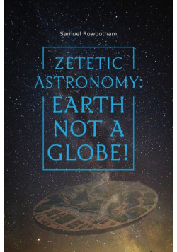 Zetetic Astronomy