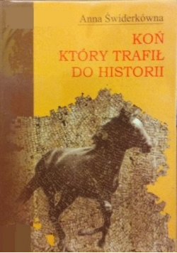 Koń który trafił do historii + autograf Świerkównej