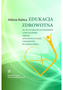 A. B. - Edukacja zdrowotna na tle wybranych czynników a skuteczność terapii antyagregacyjnej