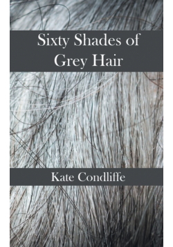 Sixty Shades of Grey Hair