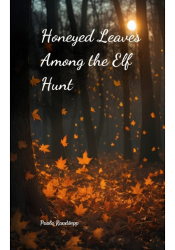 Honeyed Leaves Among the Elf Hunt