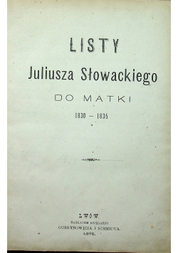 Listy Juliusza Słowackiego do matki II Tomy około 1875 r