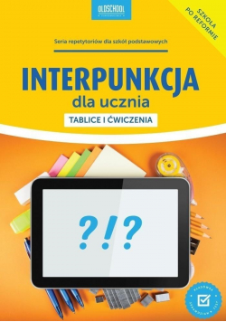 Interpunkcja dla ucznia Tablice i ćwiczenia