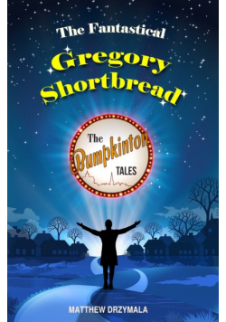 The Fantastical Gregory Shortbread