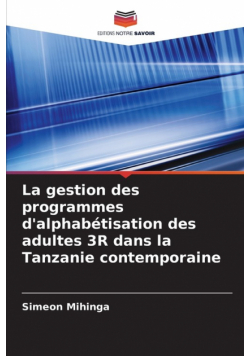 La gestion des programmes d'alphabétisation des adultes 3R dans la Tanzanie contemporaine