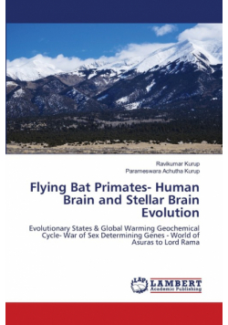 Flying Bat Primates- Human Brain and Stellar Brain Evolution
