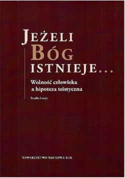 Jeżeli Bóg istnieje Studia i eseje / KUL