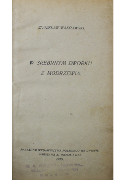 W srebrnym dworku z modrzewia 1919 r.