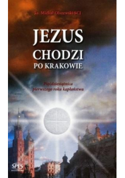 Jezus chodzi po Krakowie