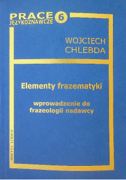 Elementy frazematyki Wprowadzenie do frazeologii nadawcy