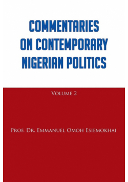 Commentaries on Contemporary Nigerian Politics