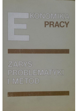 Ekonomika pracy zarys problematyki i metod