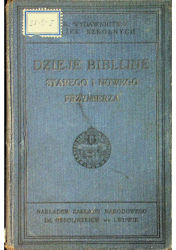 Dzieje biblijne starego i nowego przymierza 1910 r