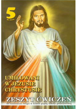 Umiłowani w Jezusie Chrystusie 5 Zeszyt ćwiczeń