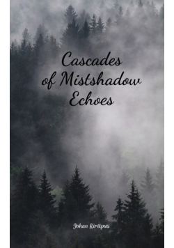 Cascades of Mistshadow Echoes