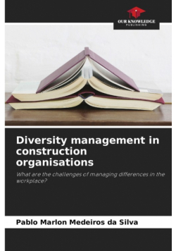 Diversity management in construction organisations