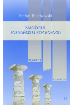 Założyciel poznańskiej psychologii