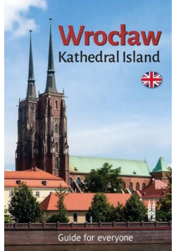 Wrocław. Kathedral Island. Guide for everyone