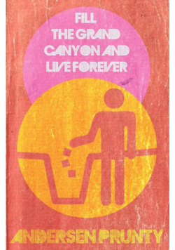 Fill the Grand Canyon and Live Forever