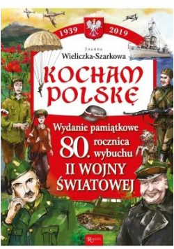 Kocham Polskę. Wydanie pamiątkowe 80-lecie...