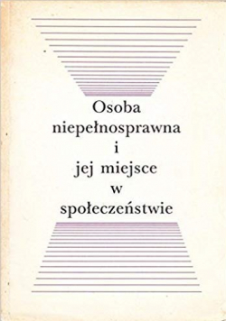 Osoba niepełnosprawna i jej miejsce w społeczeństwie