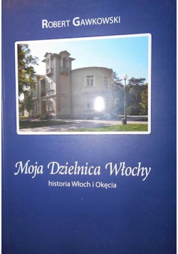 Moja dzielnica Włochy historia Włoch i Okęcia