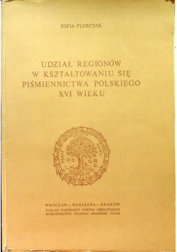 Udział Regionów w kształtowaniu się Piśmiennictwa Polskiego XI wieku
