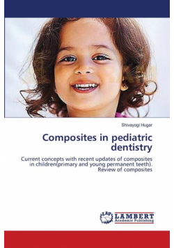 Composites in pediatric dentistry