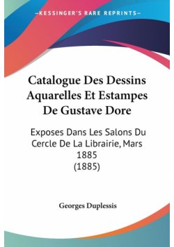 Catalogue Des Dessins Aquarelles Et Estampes De Gustave Dore