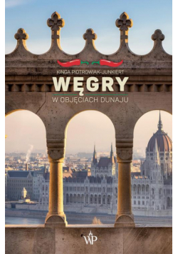 Węgry. W objęciach Dunaju