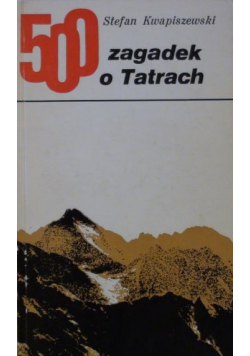 500 zagadek o Tatrach