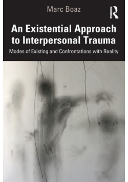 An Existential Approach to Interpersonal Trauma