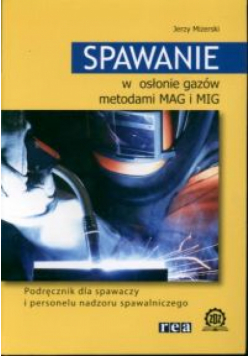 Mizerski Jerzy - Spawanie w osłonie gazów metodami MAG i MIG