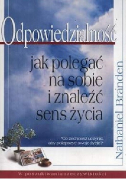 Odpowiedzialność jak polegać na sobie i znaleźć sens życia