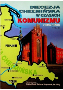 Diecezja chełmińska w czasach komunizmu Tom 2
