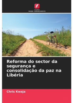 Reforma do sector da segurança e consolidação da paz na Libéria