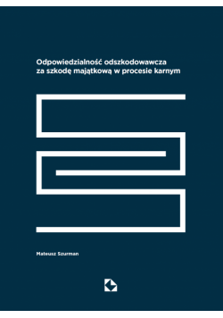 Odpowiedzialność odszkodowawcza za szkodę majątkową w procesie karnym