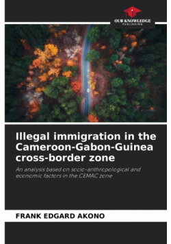 Illegal immigration in the Cameroon-Gabon-Guinea cross-border zone