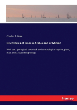 Discoveries of Sinai in Arabia and of Midian