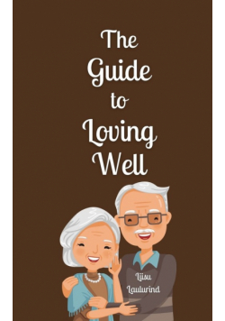 The Guide to Loving Well