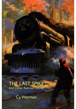 The Last Spike and Other Railroad Stories