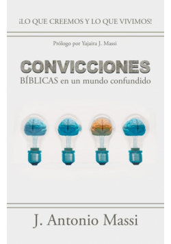 Convicciones Bíblicas En Un Mundo Confundido