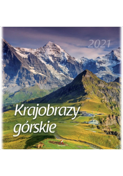 Kalendarz 2021 Ścienny Krajobrazy Górskie