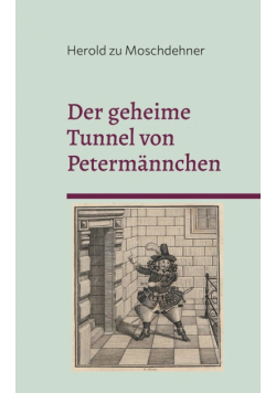 Der geheime Tunnel von Petermännchen
