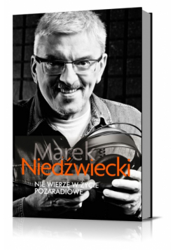 Niedźwiecki Marek - Nie wierzę w życie pozaradiowe