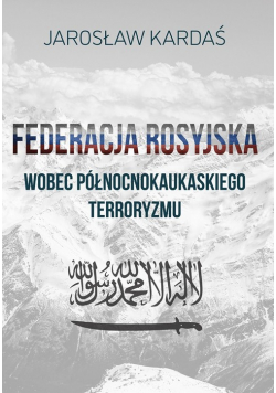 Federacja rosyjska wobec północnokaukaskiego terroryzmu