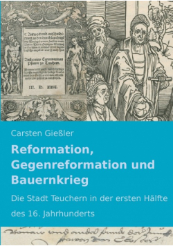 Reformation, Gegenreformation und Bauernkrieg