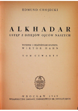 Alkhadar ustęp z dziejów ojców naszych Tom IV 1949 r.